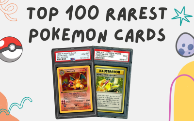 The Top 100 Rarest Pokemon Cards List