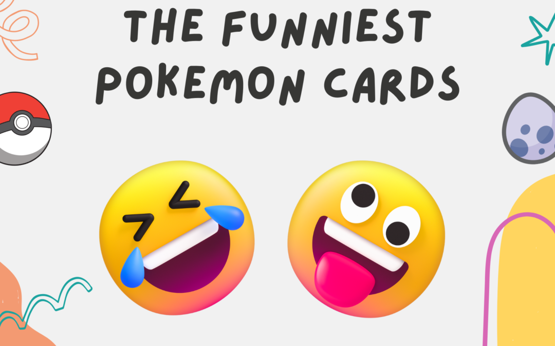 The 10 Funniest Pokémon Cards To Make It Into The TCG