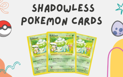 What Are Shadowless Pokemon Cards And How Much Are They Worth?