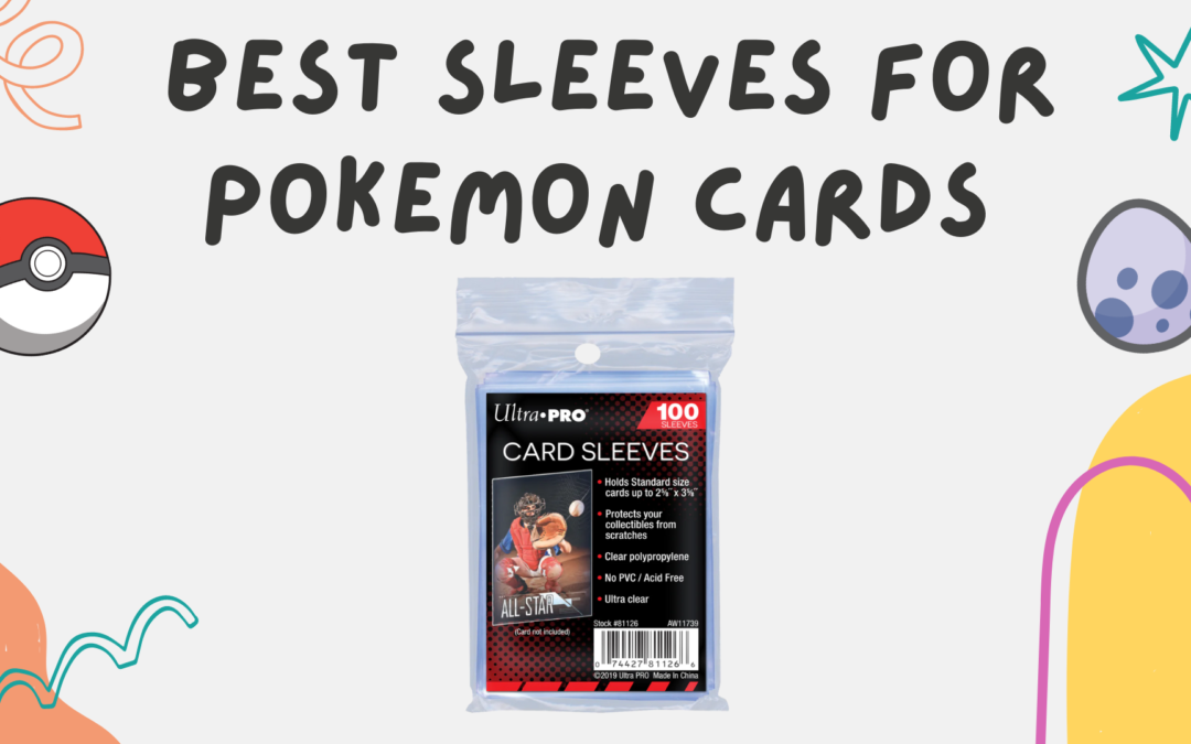 The 5 Best Sleeves for Pokemon Cards